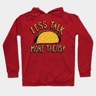 Less Talk, More Tacos Hoodie